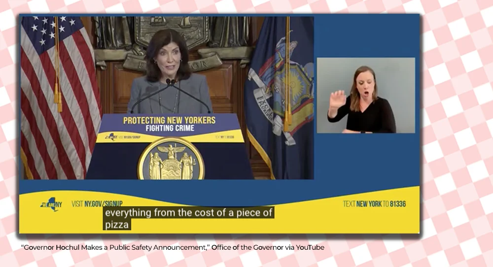 A screenshot of the governor's press conference where Hochul called a slice of pizza a piece of pizza, creating a massive scandal for her administration